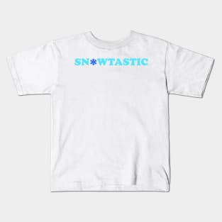 Snow is fantastic - SNOWTASTIC Kids T-Shirt